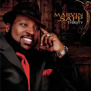 Marvin Sapp – Thirsty Marvin Sapp – Thirsty