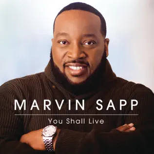 Marvin Sapp – You Shall Live Marvin Sapp – You Shall Live