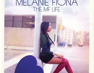ALBUM: Melanie Fiona – The MF Life (Deluxe Edition) Melanie Fiona – The MF Life (Deluxe Edition)