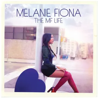 Melanie Fiona – The MF Life (Deluxe Edition) Melanie Fiona – The MF Life (Deluxe Edition)