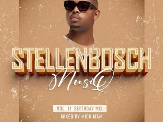 Mick Man – Stellenbosch MusiQ Vol.11(Birthday Mix) Mick Man – Stellenbosch MusiQ Vol.11(Birthday Mix)
