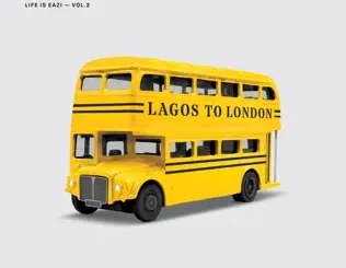 Album: Mr Eazi - Life Is Eazi, Vol_ 2 - Lagos to London Mr Eazi Life Is Eazi, Vol 2 Lagos to London