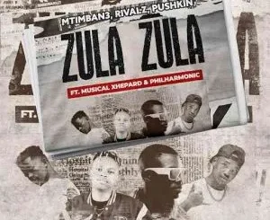 Mtimban3, RIVALZ & Pushkin – Zula Zula ft. Musical Xhepard & Philharmonic