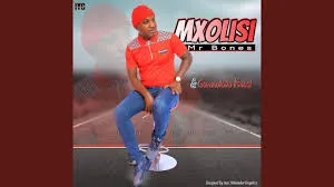 Mxolisi Mr Bones Ezehumutsha – STHANDWA SAMI NGIXOLELE Mxolisi Mr Bones Ezehumutsha – STHANDWA SAMI NGIXOLELE