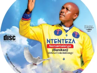 NTENTEZA Nemakhalanga – NDIKHOKHELE BAWO NTENTEZA Nemakhalanga – NDIKHOKHELE BAWO