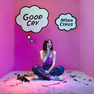 Noah Cyrus – Good Cry Noah Cyrus – Good Cry