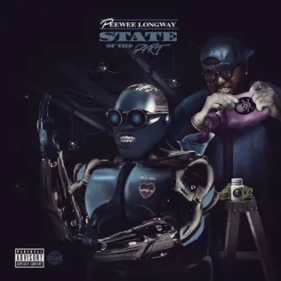 Peewee Longway – State of the Art Peewee Longway – State of the Art