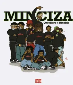 Qwellers – Minciza ft Blxckie Qwellers – Minciza ft Blxckie