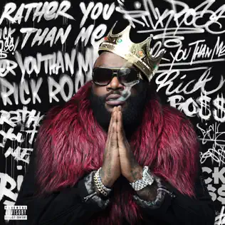 Rick Ross – Rather You Than Me Rick Ross – Rather You Than Me