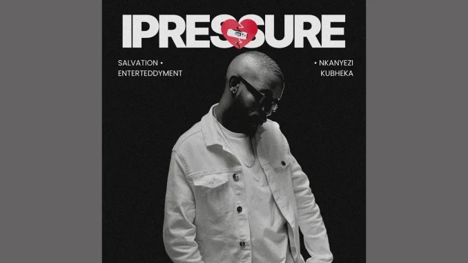 Salvation – iPressure ft Enterteddyment x Nkanyezi Kubheka Salvation – iPressure ft Enterteddyment x Nkanyezi Kubheka