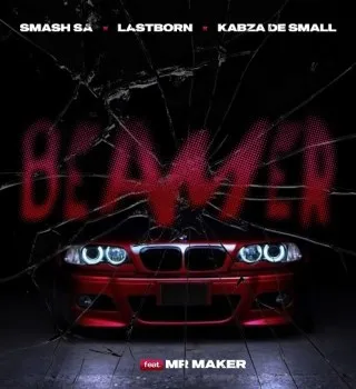 Smash SA – Beamer ft. Last Born, Kabza De Small & Mr Maker Smash SA – Beamer ft. Last Born, Kabza De Small & Mr Maker