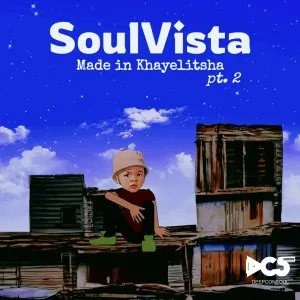 SoulVista – Made In Khayelitsha Pt.2 SoulVista – Made In Khayelitsha Pt.2