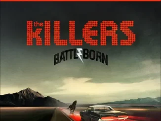 ALBUM: The Killers – Battle Born (Deluxe Edition) The Killers Battle Born (Deluxe Edition)