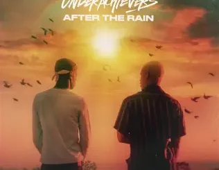 The Underachievers – After the Rain