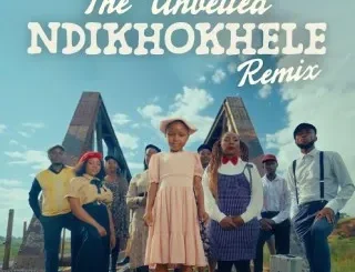 The Unveiled Ft. Lil Eliana – Ndikhokhele (Rendition) The Unveiled – Ndikhokhele (Rendition) Ft. Lil Eliana