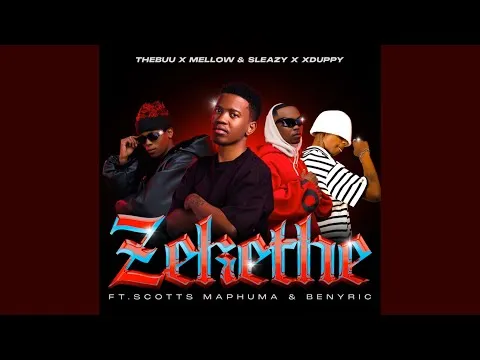 Thebuu, Mellow & Sleazy, Xduppy Zekethe (Official Audio) feat. Scotts Maphuma & BenyRic Thebuu, Mellow & Sleazy, Xduppy Zekethe (Official Audio) feat. Scotts Maphuma & BenyRic