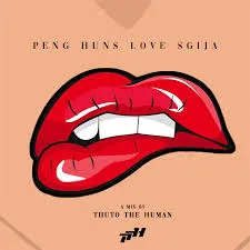 Thuto The Human – Peng Huns Love Sgija Vol 1 Mix