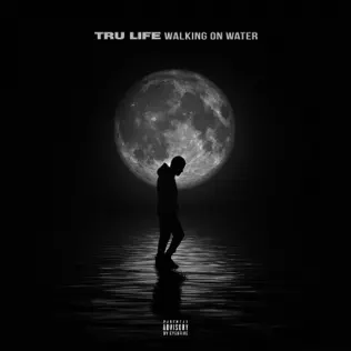 Tru Life – Walking on Water Tru Life – Walking on Water
