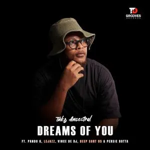 Tukz Ancestral – Dreams Of You Tukz Ancestral – Dreams Of You