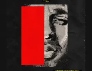 ALBUM: Tyga – Fuk Wat They Talkin Bout Tyga – Fuk Wat They Talkin Bout