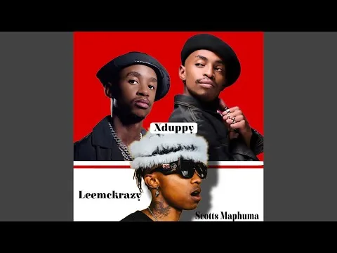 Xduppy, Leemckrazy & Scotts Maphuma Uzohamba Wedwa Xduppy, Leemckrazy & Scotts Maphuma Uzohamba Wedwa