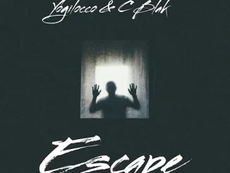 Yogilocco ft. C-Blak – Escape Yogilocco – Escape ft. C Blak