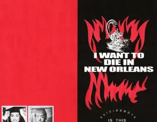 ALBUM: $uicideboy$ – I Want to Die in New Orleans $uicideboy$ – I Want to Die in New Orleans