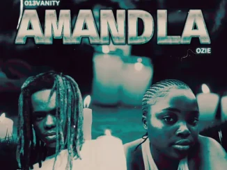 013Vanity – Amandla ft Ozie
