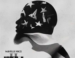 ALBUM: Navelle Hice – Hopeman 2: Make America Hope Again Navelle Hice – Hopeman 2: Make America Hope Again