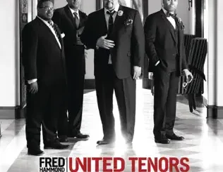 Fred Hammond – United Tenors: Hammond, Hollister, Roberson, Wilson