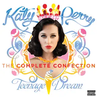 Katy Perry – Teenage Dream: The Complete Confection Katy Perry – Teenage Dream: The Complete Confection