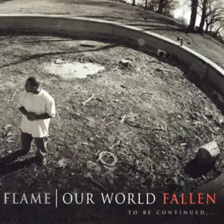 Flame – Our World: Fallen Flame – Our World: Fallen