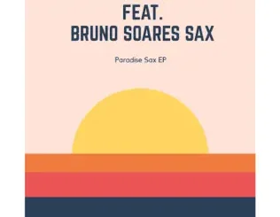 Ntsako – Paradise Sax feat. Bruno Soares Sax