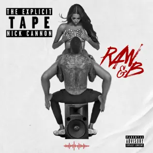 Nick Cannon – The Explicit Tape: Raw & B Nick Cannon – The Explicit Tape: Raw & B