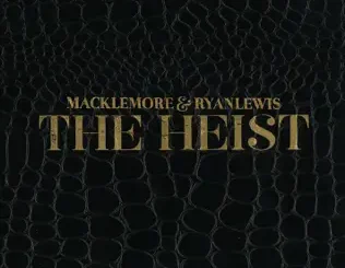 ALBUM: Macklemore & Ryan Lewis – The Heist (Deluxe Edition) Macklemore & Ryan Lewis – The Heist (Deluxe Edition)
