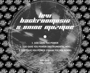 Ep: 8nine Muzique - God Gave You Power (feat. Levi Backroomusic, Star A & Eskey 909) 8nine Muzique – God Gave You Power (feat. Levi Backroomusic, Star A & Eskey 909)