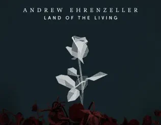 ALBUM: Andrew Ehrenzeller – Land of the Living Andrew Ehrenzeller – Land of the Living