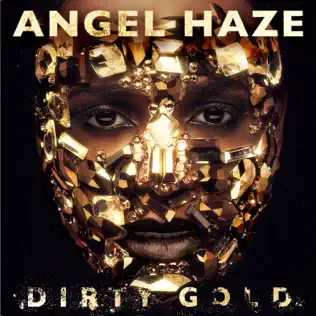 Angel Haze – Dirty Gold (Deluxe) Angel Haze – Dirty Gold (Deluxe)