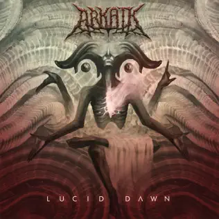 Arkaik – Lucid Dawn Arkaik – Lucid Dawn