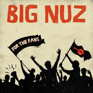 Big Nuz – For the Fans Big Nuz – For the Fans