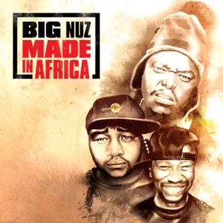 Big Nuz – Made in Africa Big Nuz – Made in Africa