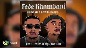 Blacko SA – Fede Khumban Ft Scotts Maphuma, Thebuu & Rasca D’djy