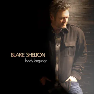 Blake Shelton – Body Language Blake Shelton – Body Language