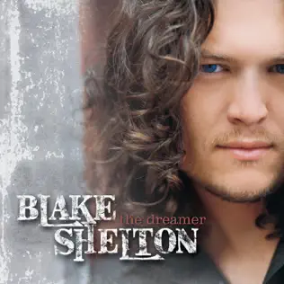 Blake Shelton – The Dreamer Blake Shelton – The Dreamer