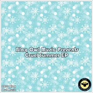 Blaq Owl – Cruel Summer Blaq Owl – Cruel Summer