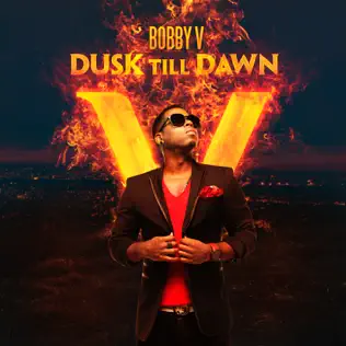 Bobby V – Dusk Till Dawn Bobby V – Dusk Till Dawn