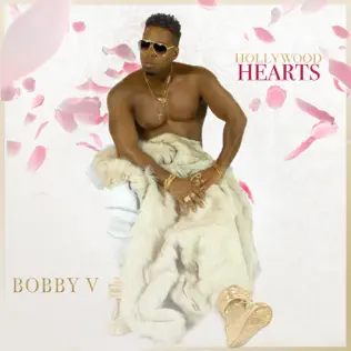 Bobby V – Hollywood Hearts Bobby V – Hollywood Hearts