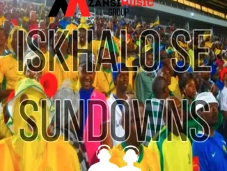 Bobstar no Mzeekay – Iskhalo Se Sundowns Bobstar no Mzeekay – Iskhalo Se Sundowns