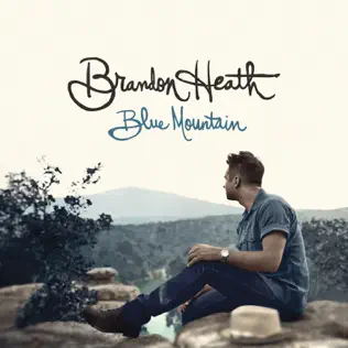 Brandon Heath – Blue Mountain Brandon Heath – Blue Mountain