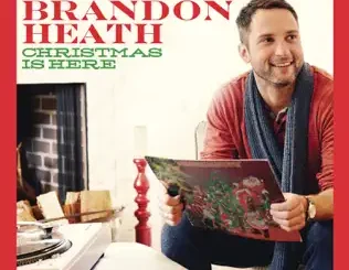 ALBUM: Brandon Heath – Christmas is Here Brandon Heath – Christmas is Here